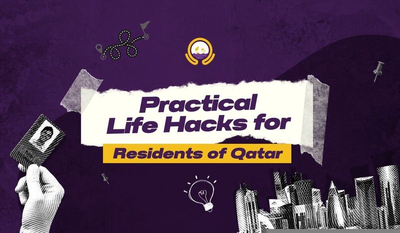 PRACTICAL LIFE HACKS FOR RESIDENTS OF QATAR